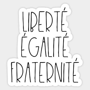 Liberté égalité fraternité Sticker